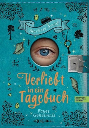 Verliebt in ein Tagebuch - Fayes Geheimnis