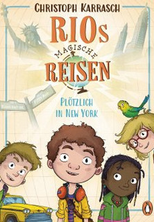 Rios magische Reisen - 1. Plötzlich in New York