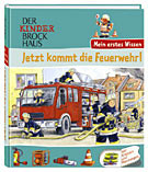 Jetzt kommt die Feuerwehr