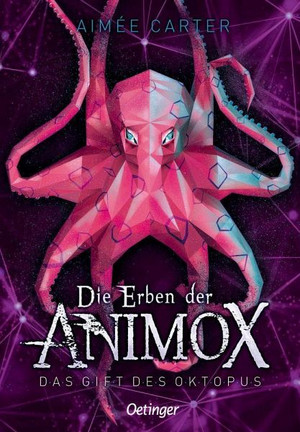 Die Erben der Animox: Das Gift des Oktopus