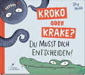 Kroko oder Krake? Du musst dich entscheiden! 