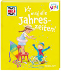 WAS IST WAS: Meine Welt - Ich mag alle Jahreszeiten!