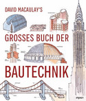 David Macaulay's großes Buch der Bautechnik