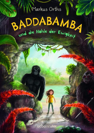 Baddabamba und die Höhle der Ewigkeit