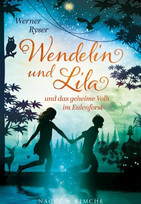 Wendelin und Lila und das geheime Volk im Eulenforst