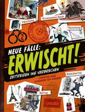 Erwischt! - Neue Fälle: Zeitreisen ins Verbrechen