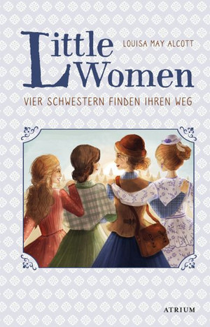 Little Women. Vier Schwestern finden ihren Weg