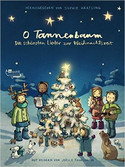 O Tannenbaum - Die schönsten Lieder zur Weihnachtszeit