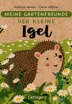 Meine Gartenfreunde: Der kleine Igel