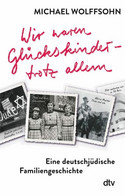 Wir waren Glückskinder - trotz allem