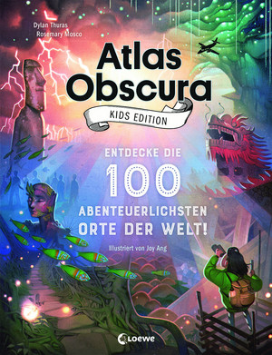 Atlas Obscura - Kids Edition: Entdecke die 100 abenteuerlichsten Orte der Welt!