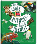 Das große WAS IST WAS Antwortbuch: Tierwelt
