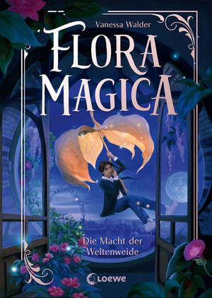 Flora Magica - 3. Die Macht der Weltenweide
