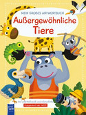 Mein großes Antwortbuch - Außergewöhnliche Tiere