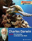 Charles Darwin - ein Forscher verändert die Welt