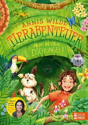 Annis wilde Tierabenteuer - Auf in den Dschungel!