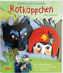 Rotkäppchen: Märchen-Spielbuch mit 10 Masken