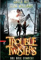 Troubletwisters - Das Böse erwacht
