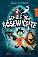 Schule der Bösewichte - Lektion 1: Der Werwolf war's!