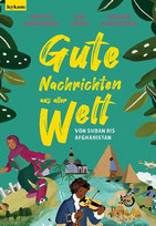 Gute Nachrichten aus aller Welt