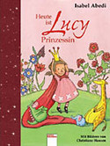 Heute ist Lucy Prinzessin