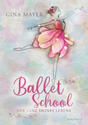 Ballet School: Der Tanz deines Lebens
