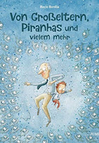 Von Großeltern, Piranhas und vielem mehr