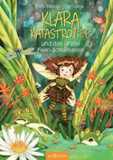 Klara Katastrofee und das große Feen-Schlamassel