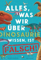 Alles, was wir über Dinosaurier wissen, ist falsch!