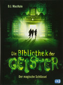 Die Bibliothek der Geister - Bd. 1: Der magische Schlüssel