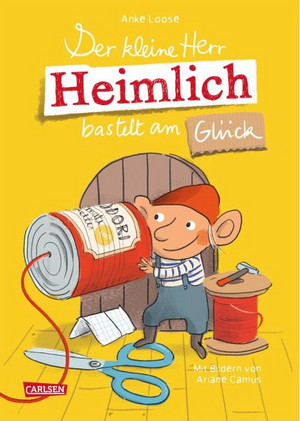 Der kleine Herr Heimlich bastelt am Glück