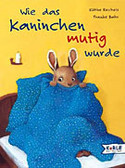 Wie das Kaninchen mutig wurde