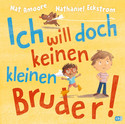 Ich will doch keinen kleinen Bruder!