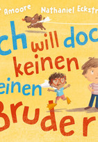 Ich will doch keinen kleinen Bruder!