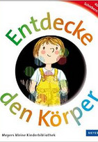 Entdecke den Körper - Meyers kleine Kinderbibliothek