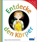 Entdecke den Körper - Meyers kleine Kinderbibliothek