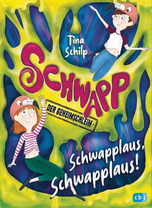 Schwapp, der Geheimschleim - Schwapplaus, Schwapplaus!