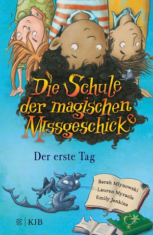 Die magische Schule der Missgeschicke: Der erste Tag