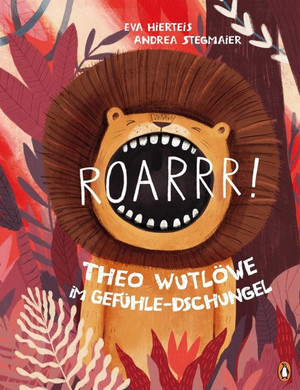 Roarrr! Theo Wutlöwe im Gefühle-Dschungel