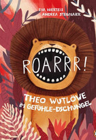 Roarrr! Theo Wutlöwe im Gefühle-Dschungel
