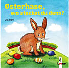 Osterhase, wo steckst du denn?