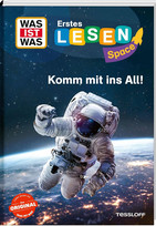 WAS IST WAS - Erstes Lesen: SPACE - Komm mit ins All!
