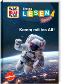 WAS IST WAS - Erstes Lesen: SPACE - Komm mit ins All!