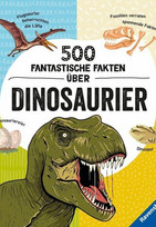 500 fantastische Fakten über Dinosaurier