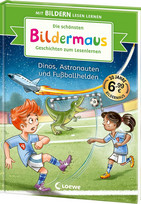 Die schönsten Bildermaus-Geschichten zum Lesenlernen - Dinos, Astronauten und Fußballhelden